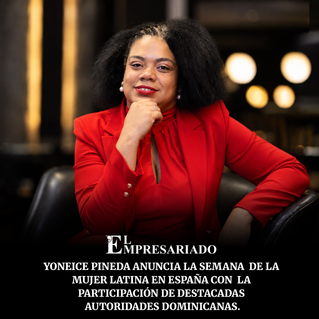 Yoneice Pineda anuncia la Semana de la Mujer Latina en España con la participación de destacadas autoridades dominicanas. Yoneice Pineda anuncia la Semana de la Mujer Latina en España con la participación de destacadas autoridades dominicanas.